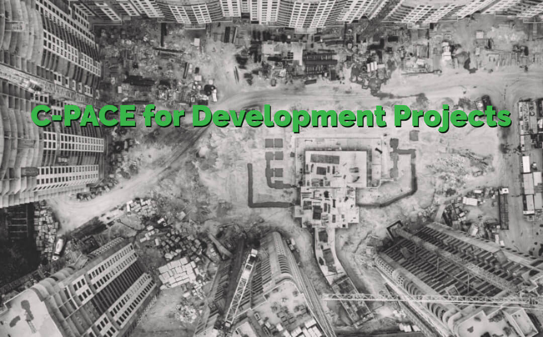 The Benefits of C-PACE for Development Projects